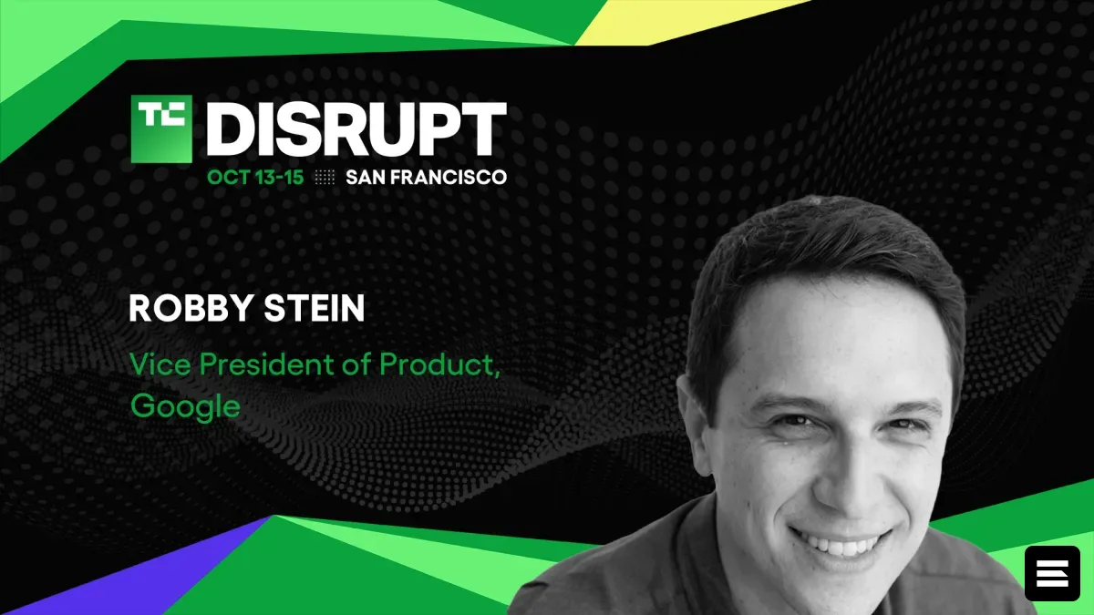 Робби Стайн из Google выступит на TechCrunch Disrupt 2026